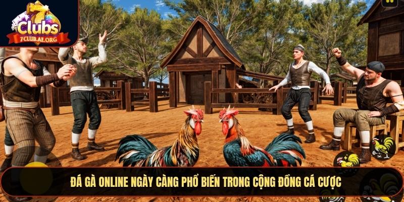 Đá gà online ngày càng phổ biến trong cộng đồng cá cược